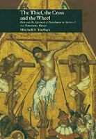 The thief, the cross, and the wheel : pain and the spectacle of punishment in medieval and Renaissance Europe /