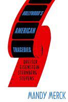 Hollywood's American tragedies Dreiser, Eisenstein, Sternberg, Stevens /