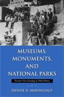 Museums, monuments, and national parks : toward a new genealogy of public history /