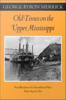 Old times on the upper Mississippi recollections of a steamboat pilot from 1854-1863 /