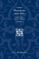 Westminster 1640-60 : a royal city in a time of revolution /