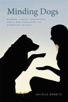 Minding dogs humans, canine companions, and a new philosophy of cognitive science /