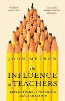 The influence of teachers : reflections on teaching and leadership /