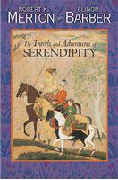 The travels and adventures of serendipity a study in historical semantics and the sociology of science /