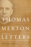 Thomas Merton, a life in letters : the essential collection /