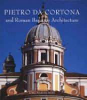 Pietro da Cortona and Roman Baroque architecture /