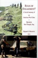 Rules of engagement? a social anatomy of an American war crime  : Operation Iron Triangle, Iraq /