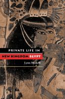 Private life in New Kingdom Egypt /