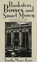 Banksters, bosses, and smart money : a social history of the great Toledo bank crash of 1931 /