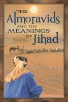The Almoravids and the meanings of jihad /