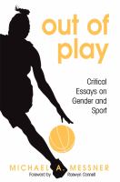 Out of play : critical essays on gender and sport /