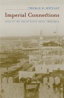 Imperial connections : India in the Indian Ocean arena, 1860-1920 /