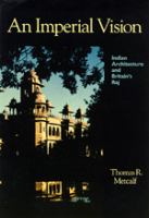 An imperial vision : Indian architecture and Britain's raj /