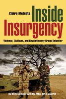 Inside Insurgency : Violence, Civilians, and Revolutionary Group Behavior.