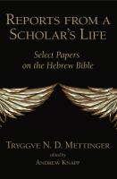 Reports from a Scholar's Life : Select Papers on the Hebrew Bible /