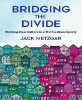 Bridging the divide : working-class culture in a middle-class society /