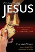 Consuming Jesus : beyond race and class divisions in a consumer church /