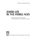 Jewish life in the Middle Ages : illuminated Hebrew manuscripts of the thirteenth to the sixteenth centuries /