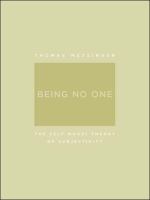 Being no one the self-model theory of subjectivity /