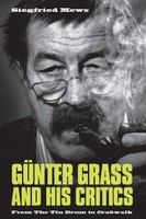 Günter Grass and his critics : from the tin drum to Crabwalk /