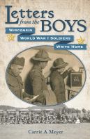 Letters from the boys Wisconsin World War I soldiers write home /