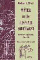 Water in the Hispanic Southwest : a social and legal history, 1550-1850 /