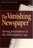 The vanishing newspaper : saving journalism in the information age /