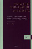 Zwischen Philosophie und Gesetz Jüdische philosophie und theologie von 1933 bis 1938  /