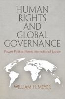 Human Rights and Global Governance : Power Politics Meets International Justice.