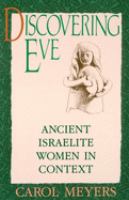 Discovering Eve : ancient Israelite women in context /