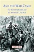 And the War Came : The Slavery Quarrel and the American Civil War.