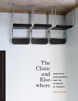 The clinic and elsewhere addiction, adolescents, and the afterlife of therapy /