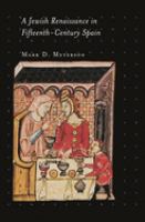 A Jewish renaissance in fifteenth-century Spain /