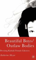 Beautiful boys/outlaw bodies devising Kabuki female-likeness /