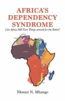 Africa's dependency syndrome : can Africa still turn things around for the better? /