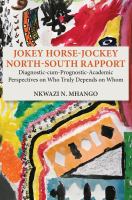 Jokey horse-jockey North-South rapport : diagnostic-cum-prognostic-academic perspectives on who truly depends on whom /