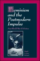 Feminism and the postmodern impulse : post-World War II fiction /