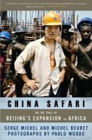 China safari on the trail of China's expansion in Africa /