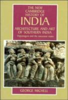 Architecture and art of southern India : Vijayanagara and the successor states /