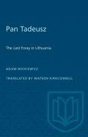 Pan Tadeusz, or, The last foray in Lithuania /