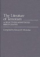 The literature of terrorism : a selectively annotated bibliography /