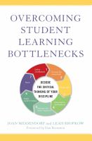 Overcoming student learning bottlenecks decode the critical thinking of your discipline /
