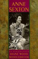Anne Sexton : a biography /