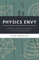 Physics envy American poetry and science in the Cold War and after /