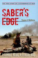 Saber's edge : a combat medic in Ramadi, Iraq /