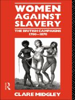 Women Against Slavery : The British Campaigns, 1780-1870.