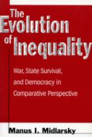 The evolution of inequality : war, state survival, and democracy in comparative perspective /