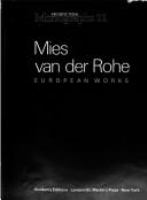 Mies van der Rohe : European works.
