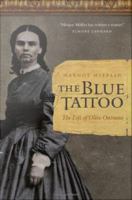 The blue tattoo : the life of Olive Oatman /