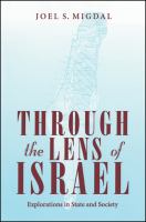 Through the lens of Israel : explorations in state and society /